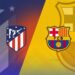 موعد مباراة برشلونة ضد أتلتيكو مدريد في دوري أبطال أوروبا والقناة الناقلة